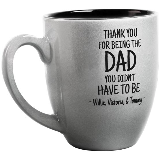 Custom Silver Ceramic Bistro Mug Engraved With Thank You For Being The Dad You Didn’t Have To Be And Family Names