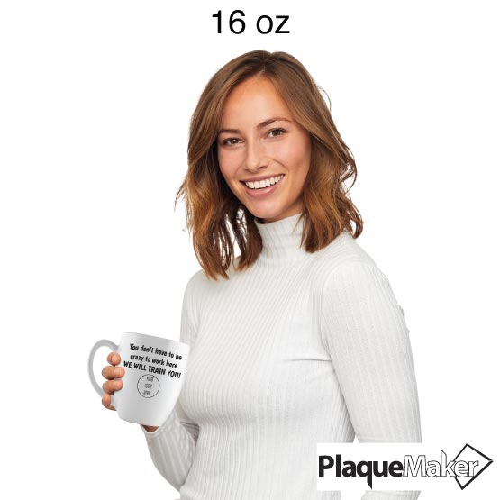 Size Guide With Happy Woman Holding White Ceramic Bistro Mug Engraved With Fun Crazy To Work Here Text And Customizable Logo