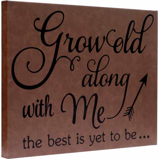 Dark Brown Faux Leather Wrapped Rectangle Canvas Engraved With Grow Old Along With Me The Best Is Yet To Be And Arrow Art