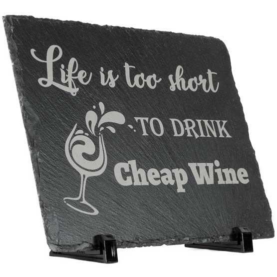 Custom Slate Rectangle Sign With Plastic Stands And Printed With Wine Art And Life Is Short Message Against White Background