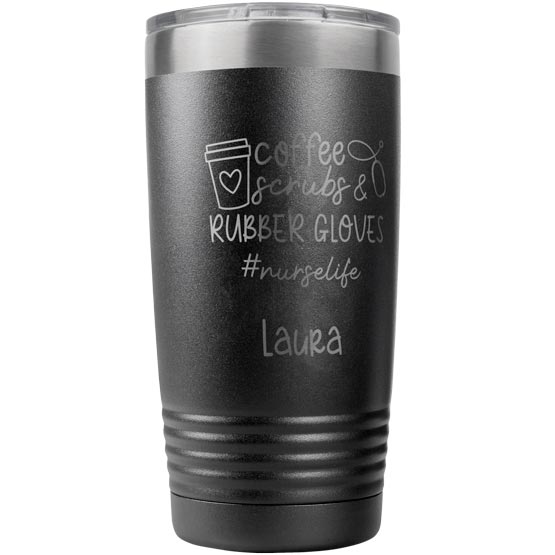 Custom Black Stainless Steel Coffee Tumbler Laser Engraved With Nurse Life Message And Name And Coffee Cup Art
