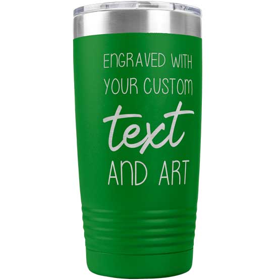 Custom Green Twenty Ounce Stainless Steel Coffee Tumbler With Clear Lid And Laser Engraved To Show Customizable Areas