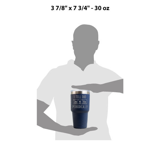 Size Guide With Blank Figure Holding Navy Blue 30 Ounce Tumbler Engraved With I Tell Dad Jokes Periodically In Periodic Table