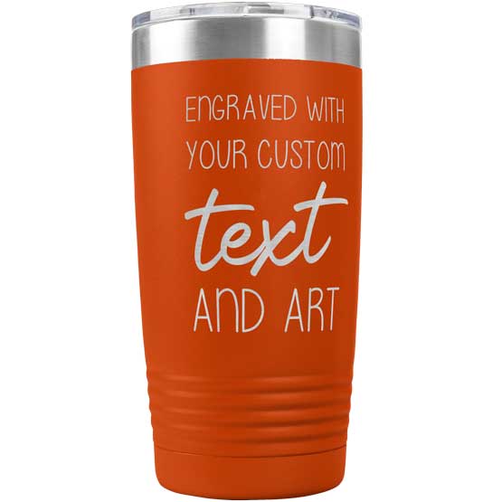 Custom Orange Twenty Ounce Stainless Steel Coffee Tumbler With Clear Lid And Laser Engraved To Show Customizable Areas