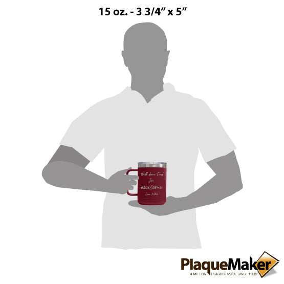 Size Guide With Blank Figure Holding Maroon 15 Ounce Tumbler Mug Engraved With Well Done Dad I’m Awesome Message And Name