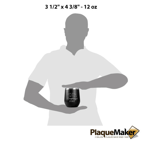 Size Guide With Blank Figure Holding Black 12 Ounce Stemless Wine Tumbler Engraved With It’s Fine I’m Fine Everything’s Fine