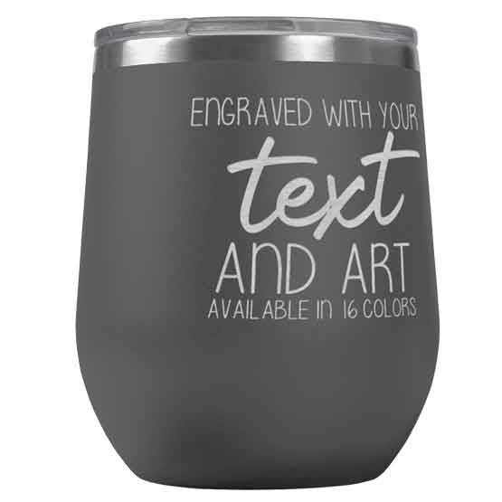 Custom Gray Stemless Wine Tumbler Laser Engraved To Show Customizable Areas For Text And Art Against White Background