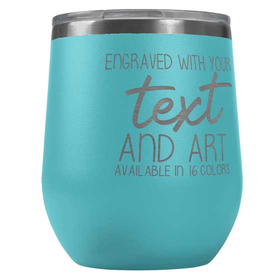 Teal Stemless Wine Tumbler Laser Engraved To Show Customizable Areas For Text And Art Against White Background