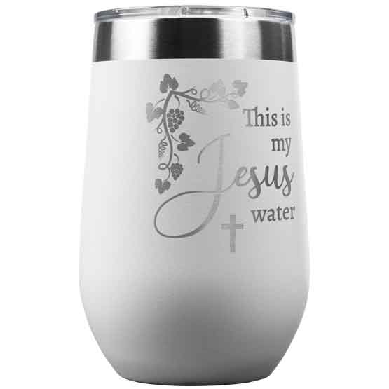White Stainless Steel 16 Ounce Stemless Wine Tumbler Engraved With Grapevine Art And Cross And This Is My Jesus Water Text