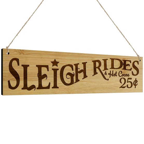 Bamboo Sign Laser Engraved With Sleigh Rides And Hot Cocoa And Twenty-Five Cents Message Hanging Via Holes And Twine