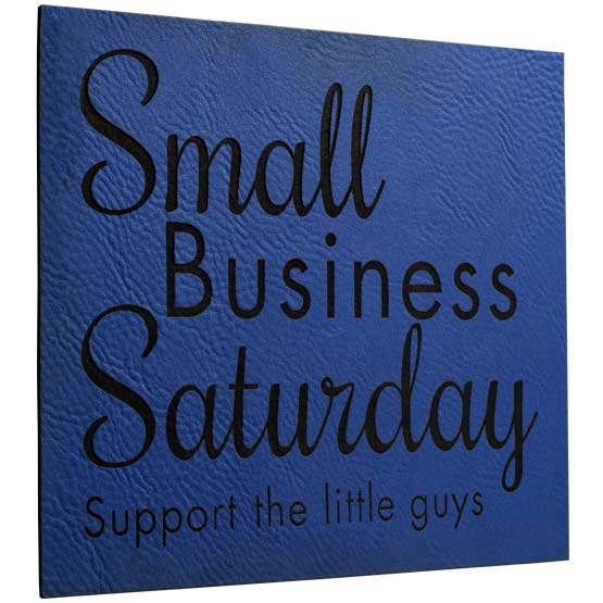 Custom Blue And Black Faux Leather Sign Laser Engraved With Small Business Saturday Support The Little Guys Message