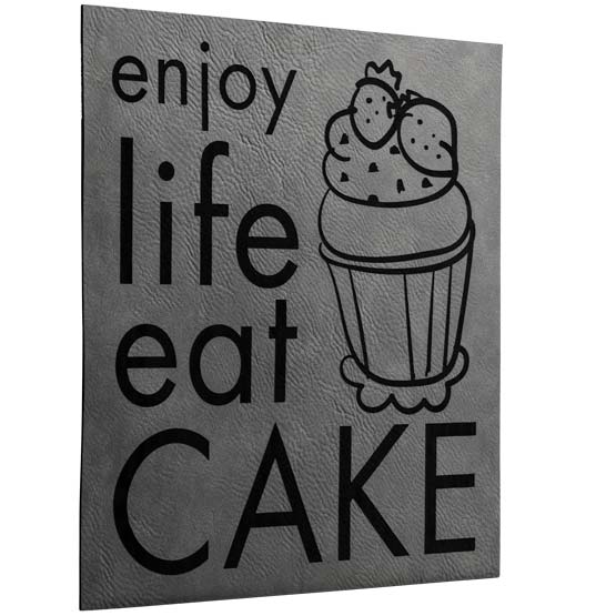 Custom Gray And Black Faux Leather Sign Laser Engraved With Cupcake Art And Enjoy Life Eat Cake Message
